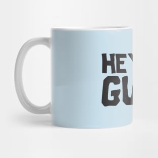 Hey You Guys! Mug